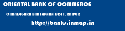 ORIENTAL BANK OF COMMERCE  CHANDIGARH BHATAPARA DISTT:RAIPUR    banks information 